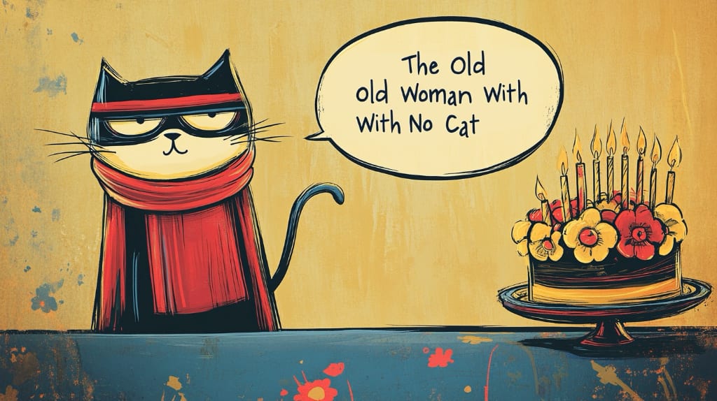 The Old Woman With No Cat